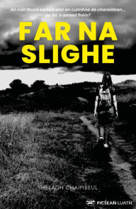 Title: Far na Slighe, Author: Shelagh Chaimbeul