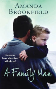 Title: A Family Man, Author: Amanda Brookfield