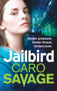 Title: Jailbird, Author: Caro Savage