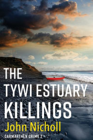 Title: The Tywi Estuary Killings, Author: John Nicholl