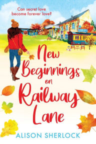 Title: New Beginnings on Railway Lane, Author: Alison Sherlock