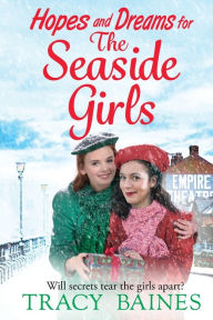 Title: Hopes And Dreams For The Seaside Girls, Author: Tracy Baines