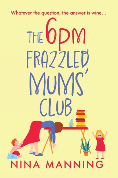 The 6pm Frazzled Mums' Clubï¿½