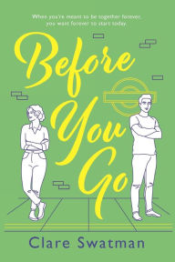 Title: Before You Go, Author: Clare Swatman