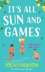 Title: It's All Sun and Games, Author: Portia MacIntosh