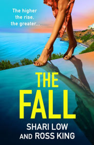 Title: The Fall: An explosive, glamorous thriller from #1 bestseller Shari Low and TV's Ross King, Author: Shari Low