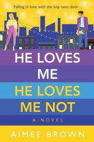 Title: He Loves Me, He Loves Me Not, Author: Aimee Brown