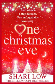 Title: One Christmas Eve, Author: Shari Low