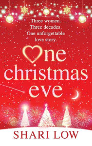 Title: One Christmas Eve, Author: Shari Low