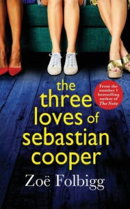 Title: The Three Loves of Sebastian Cooper, Author: Zoë Folbigg