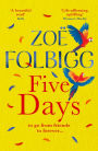 Five Days: The page-turner for fans of ONE DAY, from author of THE NOTE, Zoë Folbigg