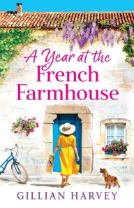 Title: A Year at the French Farmhouse, Author: Gillian Harvey