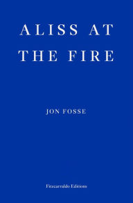 Title: Aliss at the Fire, Author: Jon Fosse