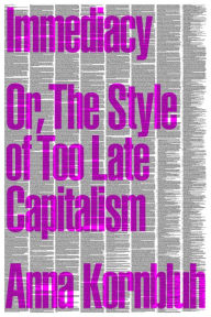 Real books pdf free download Immediacy: Or, The Style of Too Late Capitalism MOBI ePub iBook