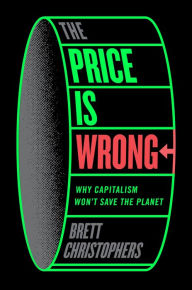 Ebook free downloads for mobile The Price is Wrong: Why Capitalism Won't Save the Planet