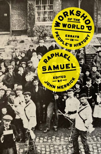Workshop of the World: Essays People's History