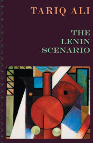 Title: The Lenin Scenario, Author: Tariq Ali