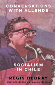 Title: Conversations with Allende: Socialism in Chile, Author: Régis Debray