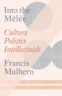 Into the Melée: Selected Essays