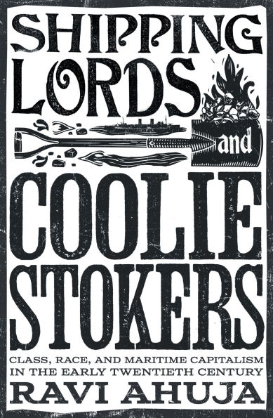 Shipping Lords and Coolie Stokers: Class, Race, and Maritime Capitalism in the Early 20th Century