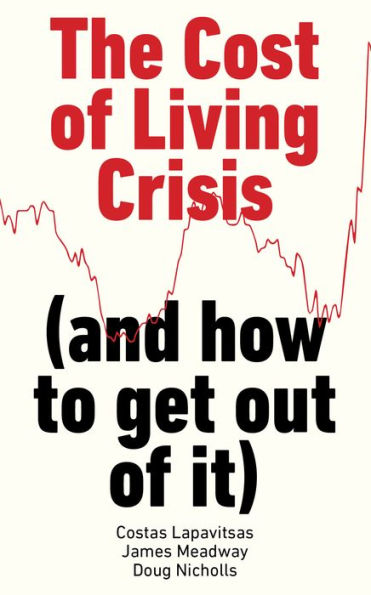 The Cost of Living Crisis: (and how to get out it)