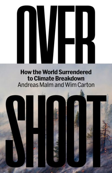 Overshoot: How the World Surrendered to Climate Breakdown