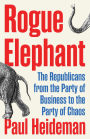 Rogue Elephant: The Republican Party Since Reagan