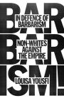 In Defense of Barbarism: Non-Whites Against the Empire