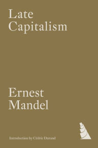 Title: Late Capitalism, Author: Ernest Mandel