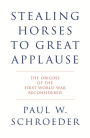 Stealing Horses to Great Applause: The Origins of the First World War Reconsidered