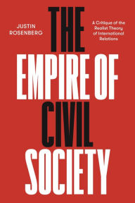 Title: The Empire of Civil Society: A Critique of the Realist Theory of International Relations, Author: Justin Rosenberg