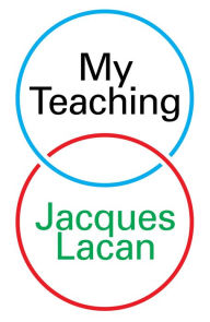 Title: My Teaching, Author: Jacques Lacan