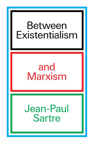 Between Existentialism and Marxism