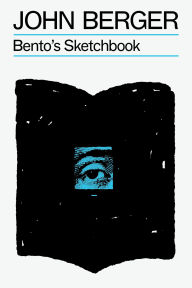 Title: Bento's Sketchbook, Author: John Berger