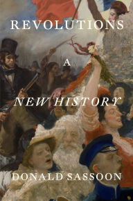 Title: Revolutions: A New History, Author: Donald Sassoon