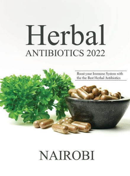 Herbal Antibiotics 2022: Boost your Immune System with the the Best Herbal Antibiotics