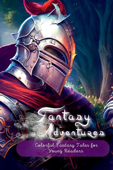 Fantasy Adventures: Colorful Fantasy Tales for Young Readers