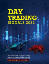 Title: Day Trading Signals 2022: The Best Guide to Buying and Selling Signals for Day Trading and Scalping, Author: The Books of Pamex