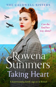 Title: Taking Heart: A heartwarming family saga set in Bristol, Author: Rowena Summers