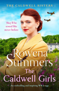 Rapidshare ebooks download deutsch The Caldwell Girls: An enthralling and inspiring WW2 saga PDB by Rowena Summers, Rowena Summers