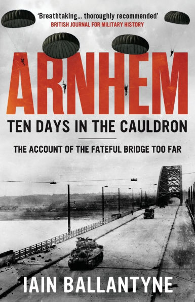 Arnhem: Ten Days the Cauldron