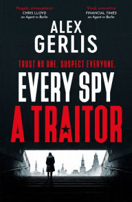 Epub sample book download Every Spy a Traitor by Alex Gerlis (English literature) 9781804363775