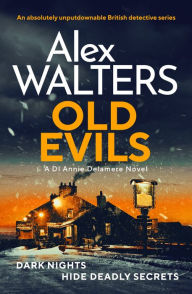 Epub books collection free download Old Evils: An absolutely unputdownable British detective series RTF 9781804364697 English version by Alex Walters, Alex Walters