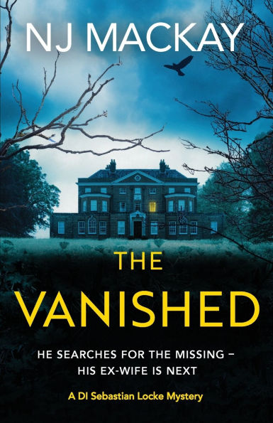 The Vanished: An unputdownable, chilling crime thriller with plenty of twists to keep you guessing