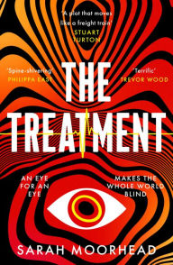 Free download textbooks online The Treatment: A mind-bending gripping speculative crime thriller in English 9781804365373 ePub CHM iBook by Sarah Moorhead, Sarah Moorhead