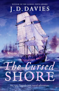 Download free ebook for mobiles The Cursed Shore: An epic Napoleonic naval adventure 9781804366110 in English by J. D. Davies