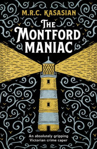 The Montford Maniac: An absolutely gripping Victorian crime caper