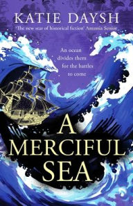Title: A Merciful Sea, Author: Katie Daysh