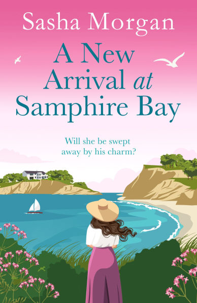 A New Arrival at Samphire Bay: A fun, lighthearted and sweeping seaside romance