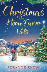 Download free ebooks for ipad kindle Christmas at the Home Farm Vets: A fun, festive and heartwarming romance 9781804369135 by Suzanne Snow iBook CHM PDB